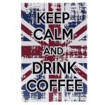 Металлическая табличка Keep Calm and Drink Coffee
